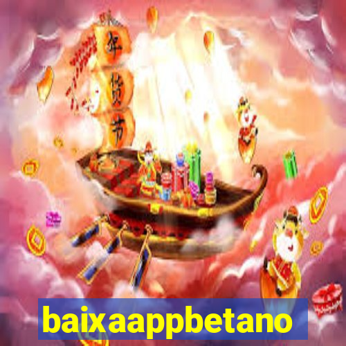 baixaappbetano