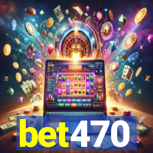 bet470