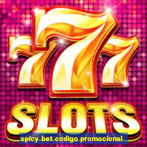 spicy bet codigo promocional