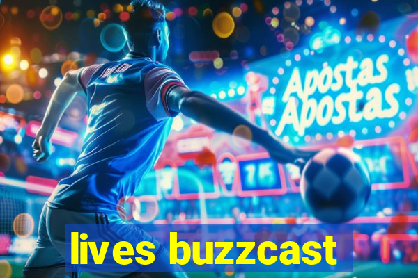 lives buzzcast