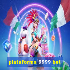 plataforma 9999 bet