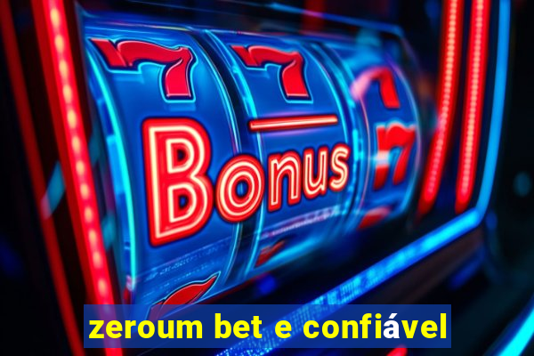 zeroum bet e confiável