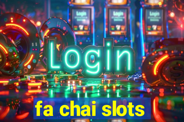 fa chai slots