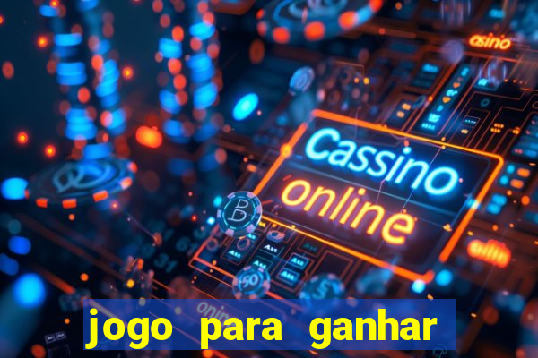 jogo para ganhar dinheiro gratis