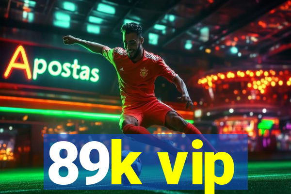 89k vip