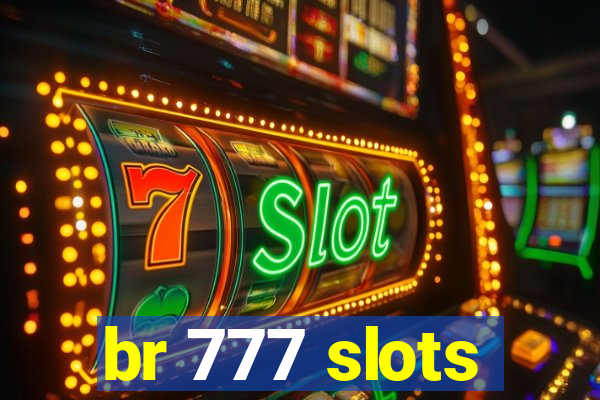 br 777 slots