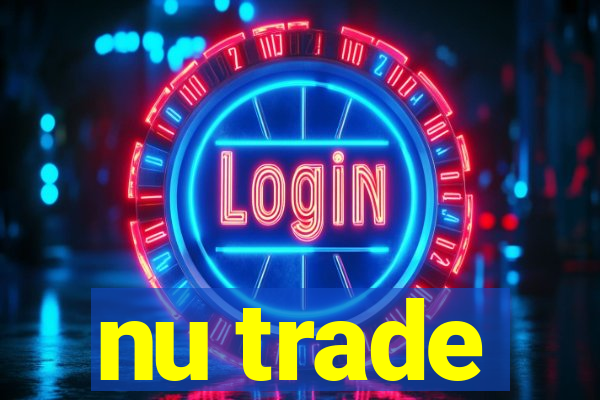 nu trade