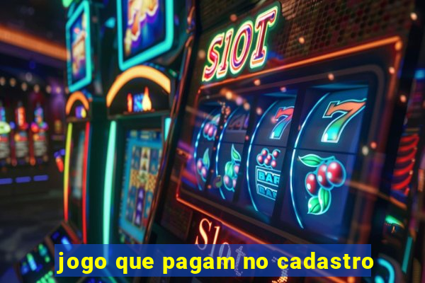 jogo que pagam no cadastro