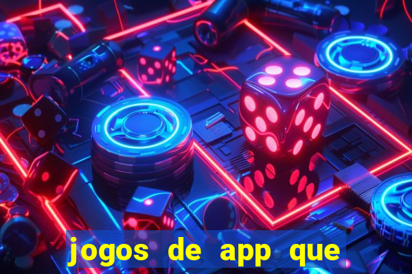 jogos de app que ganha dinheiro