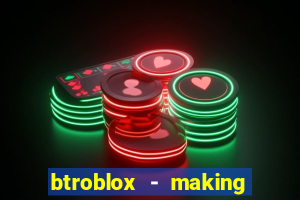 btroblox - making roblox better