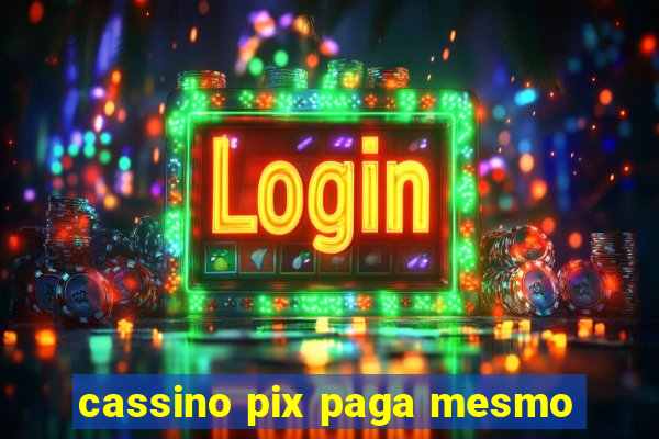 cassino pix paga mesmo