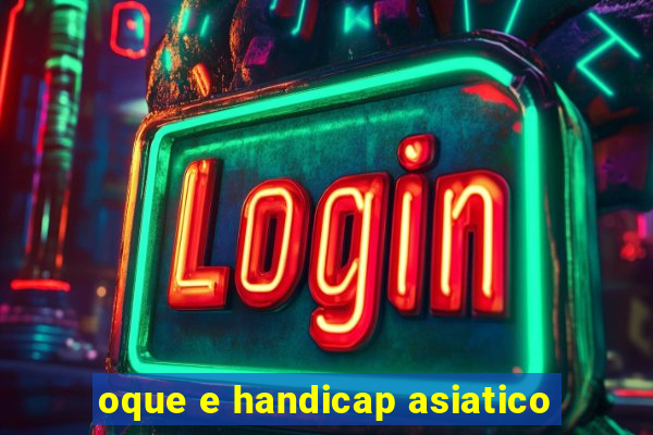 oque e handicap asiatico