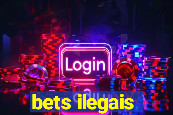 bets ilegais