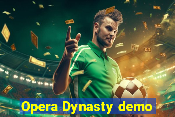 Opera Dynasty demo