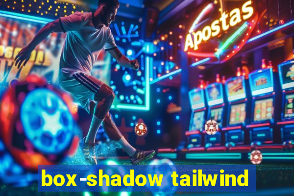 box-shadow tailwind