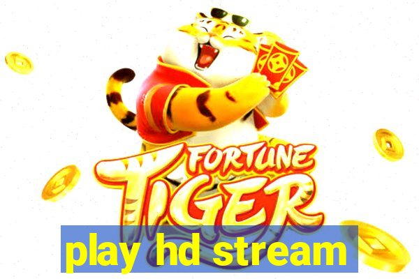 play hd stream