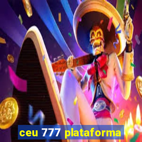 ceu 777 plataforma