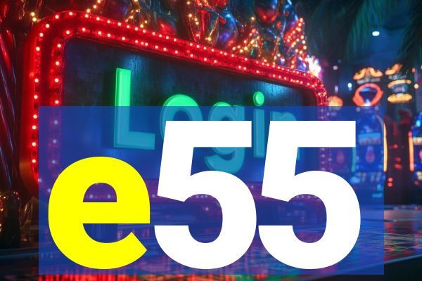 e55