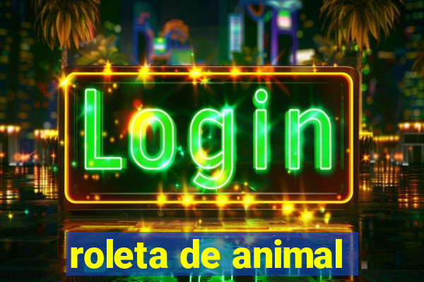 roleta de animal