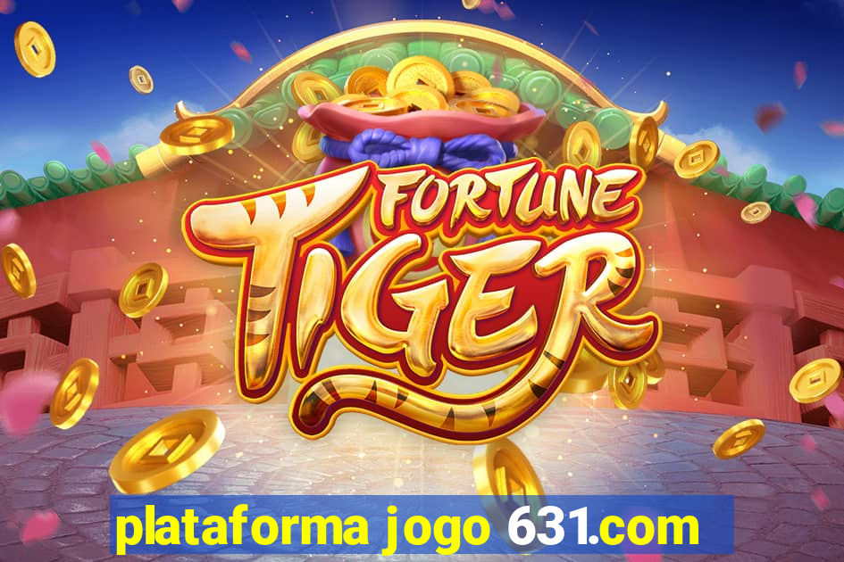 plataforma jogo 631.com