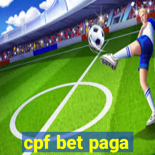 cpf bet paga