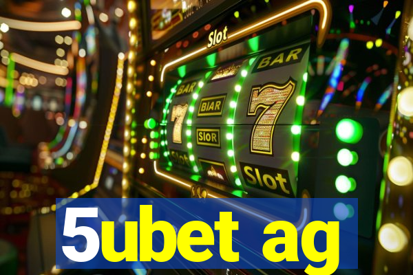 5ubet ag