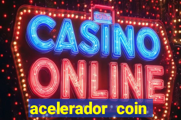 acelerador coin master 2024