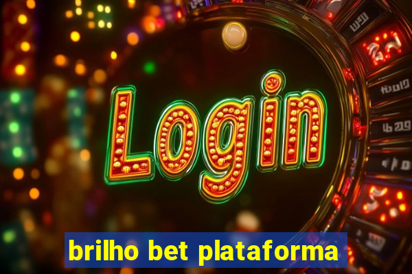 brilho bet plataforma