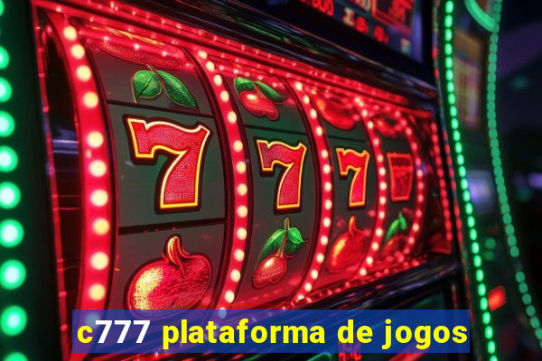 c777 plataforma de jogos