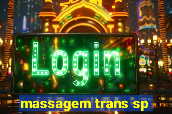 massagem trans sp