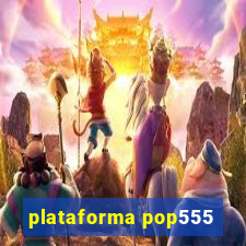 plataforma pop555