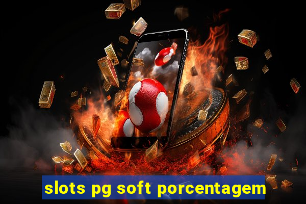 slots pg soft porcentagem