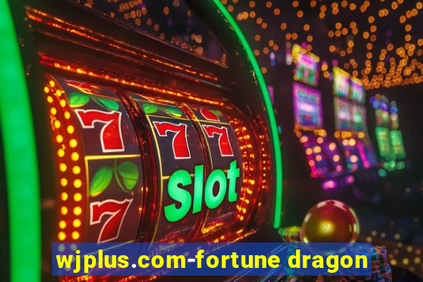 wjplus.com-fortune dragon