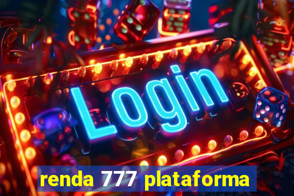 renda 777 plataforma