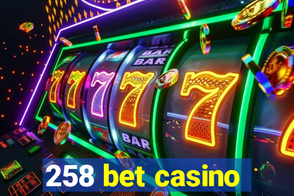 258 bet casino