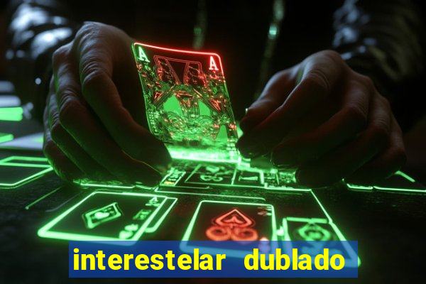 interestelar dublado 4k interstellar 4k 60fps download