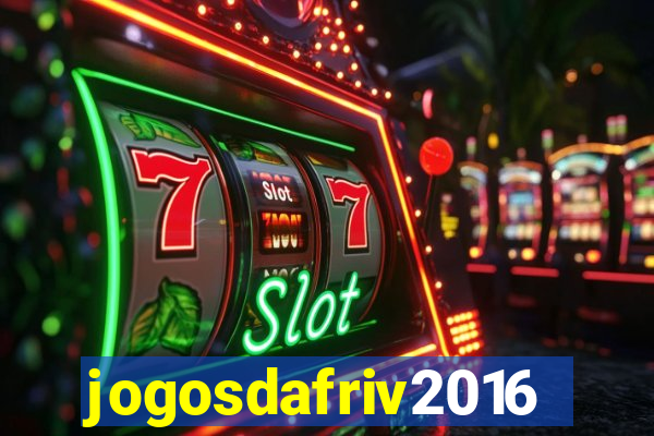 jogosdafriv2016