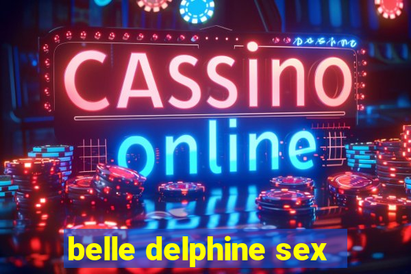 belle delphine sex