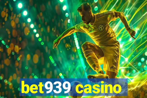 bet939 casino