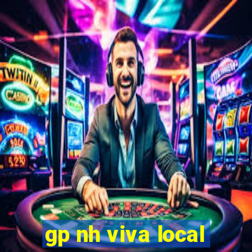 gp nh viva local