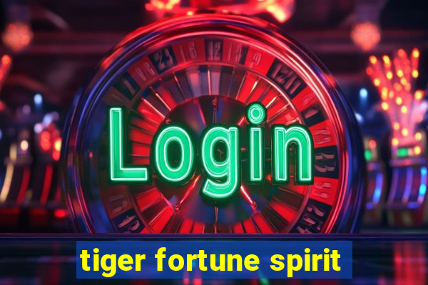 tiger fortune spirit