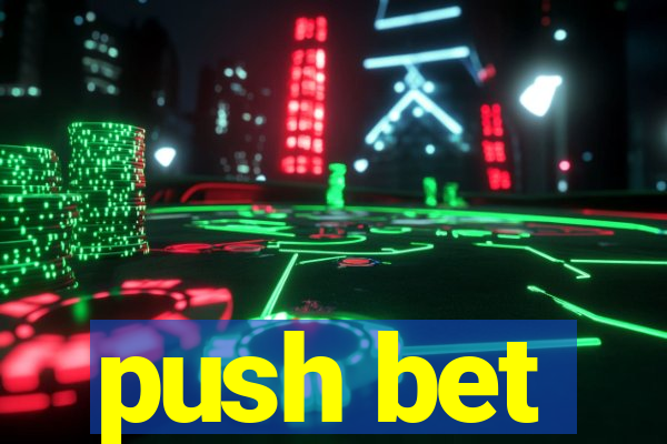 push bet