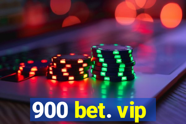 900 bet. vip