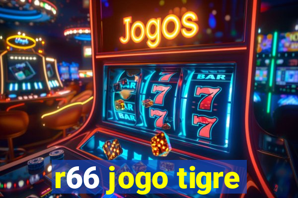 r66 jogo tigre