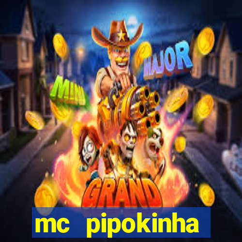 mc pipokinha privacy vazados