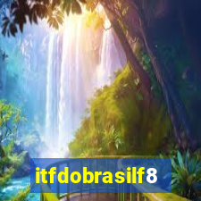 itfdobrasilf8