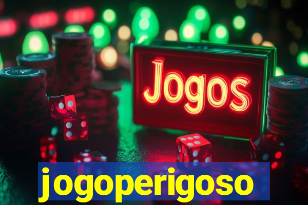 jogoperigoso