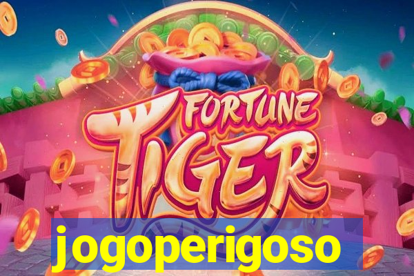 jogoperigoso