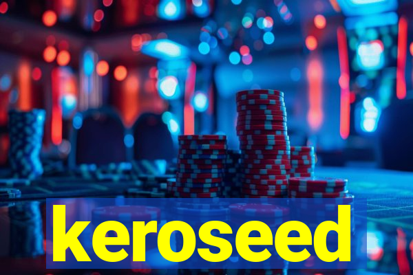 keroseed