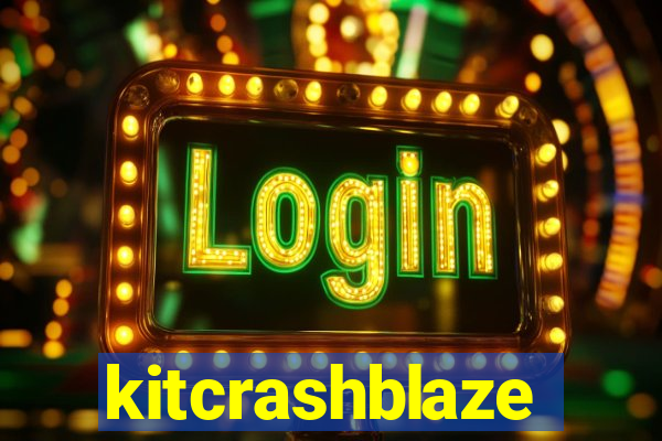 kitcrashblaze